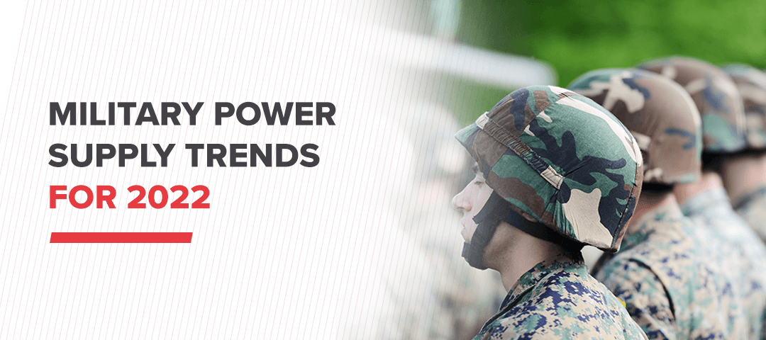 Military Power Supply Trends for 2022
