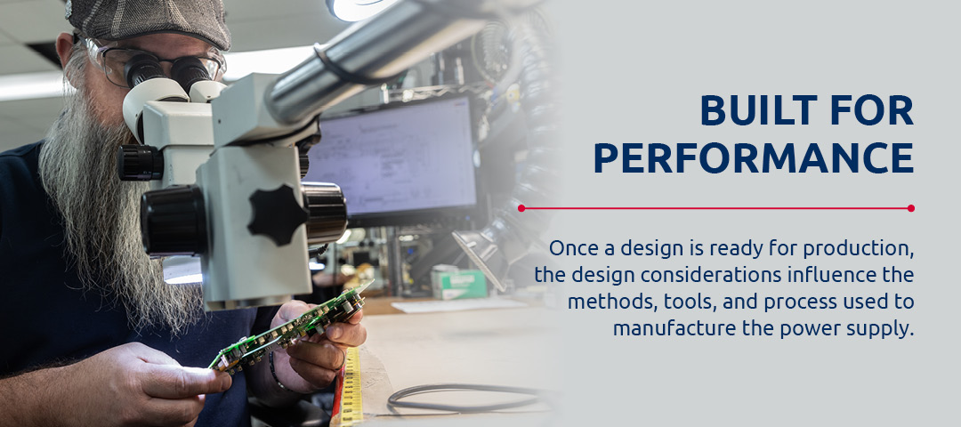 Image of board assembler with the text: Built for Performance | Once a design is ready for production, the design considerations influence the methods, tools, and process used to manufacture the power supply.